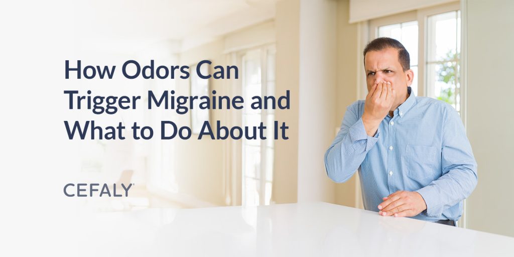 How Odors Can Trigger Migraine and What to Do About It
